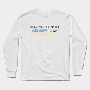 Searching For The Grumpy To My Sunshine Trope Long Sleeve T-Shirt